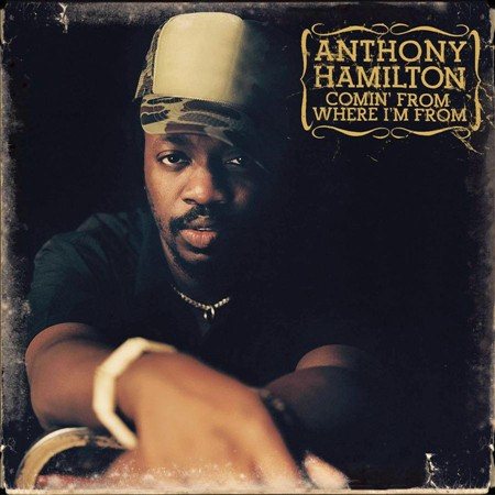 COMIN FROM WHERE I'M FROM - Anthony Hamilton