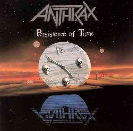 Persistence of Time - Anthrax
