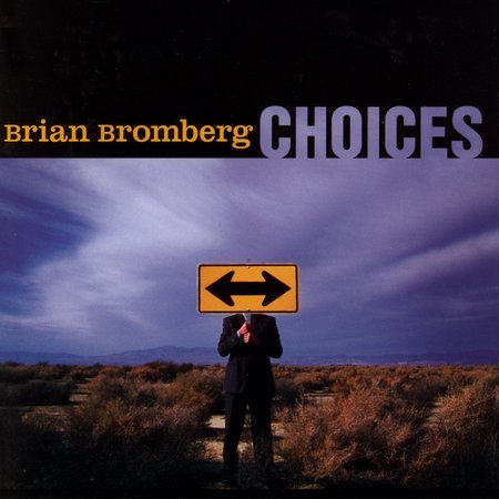 CHOICES - Brian Bromberg