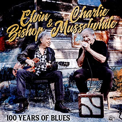 100 Years Of Blues - Elvin Bishop & Charlie Musselwhite