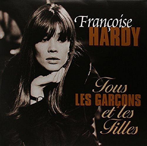 TOUS LES GARCONS ET LES FILLES - Francoise Hardy