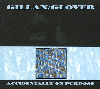 Accidentally on Purpose - Ian Gillan/gillan & Glover/roger Glover