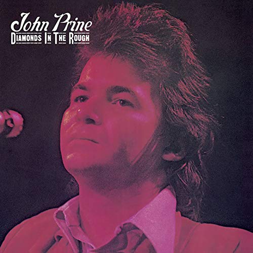 Diamonds In The Rough - John Prine