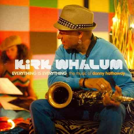 EVERYTHING IS EVERYTHING: THE MUSIC OF DONNA - Kirk Whalum
