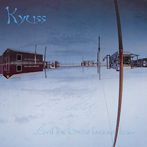 ...And the Circus Leaves Town - Kyuss
