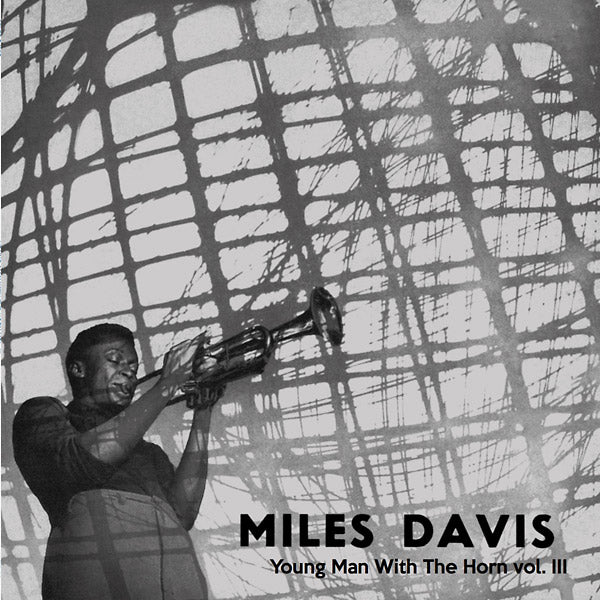Young Man With The Horn, Vol. 3 - Miles Davis