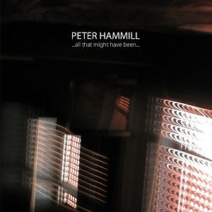 All That Might Have Been - Peter Hammill