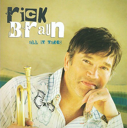 ALL IT TAKES - Rick Braun