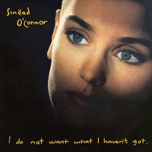 I Do Not Want What I Haven't Got - Sinead O'Connor