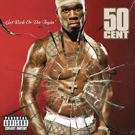 GET RICH OR DIE TRYIN - 50 Cent
