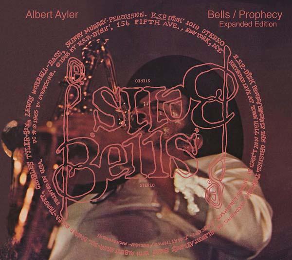 BELLS / PROPHECY: EXPANDED EDITION - Albert Ayler