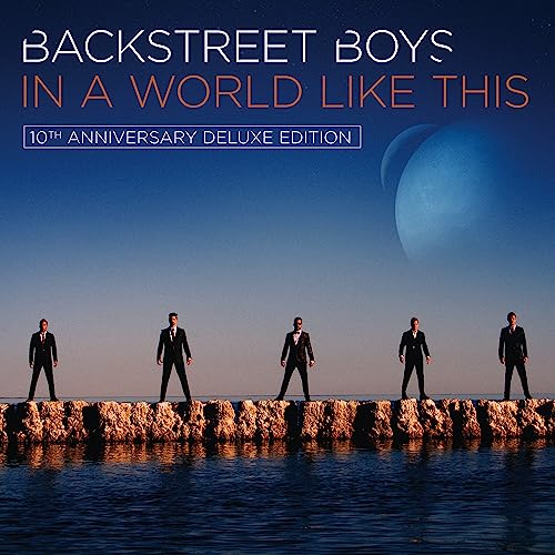 In a World Like This (10th Anniversary Deluxe Edition) - Backstreet Boys