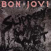 SLIPPERY WHEN WET - Bon Jovi