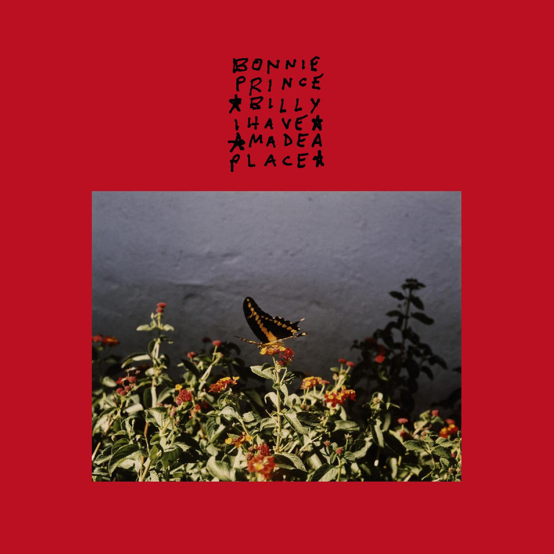 I Made a Place - Bonnie 'Prince' Billy