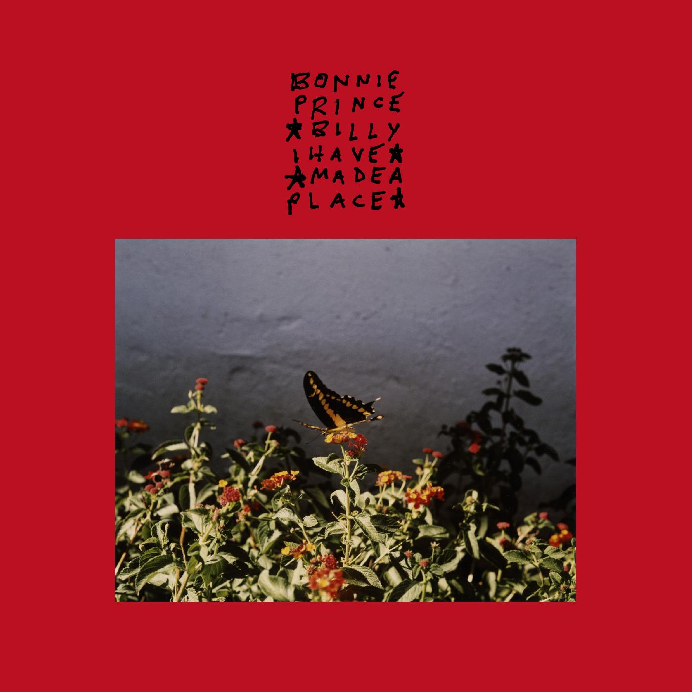 I Made a Place - Bonnie 'Prince' Billy