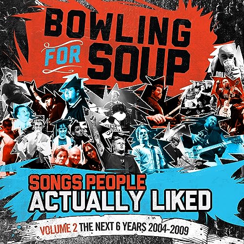Songs People Actually Liked - Volume 2 - The Next 6 Years (2004-2009) - Bowling For Soup