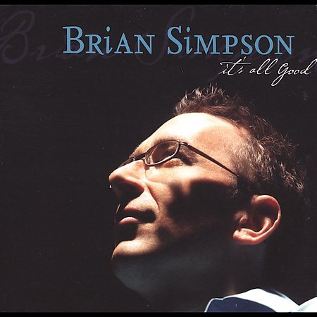IT'S ALL GOOD - Brian Simpson