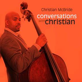 Conversations With Christian (RSD 4/23/2022) - Christian Mcbride