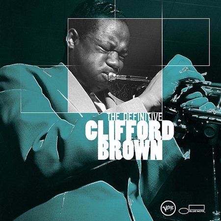 THE DEFINITIVE CLIFF - Clifford Brown