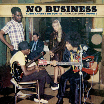 No Business: The PPX Sessions Volume 2 (RSD Exclusive, Colored Vinyl, Brown, Gatefold LP Jacket) - Curtis Knight & The Squires (Featuring Jimi Hendri