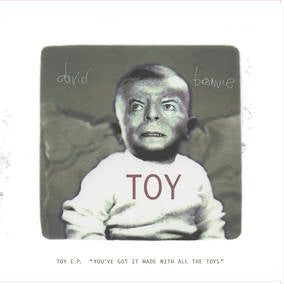Toy E.P. ('You've got it made with all the toys' 10" Vinyl) (RSD22 EX) (RSD 4/23/2022) - David Bowie