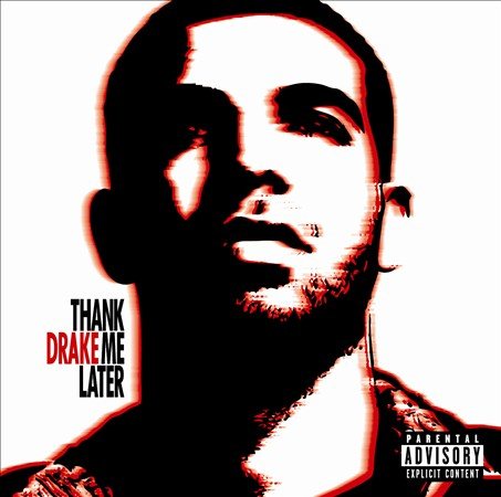 Thank Me Later [Explicit Content] - Drake