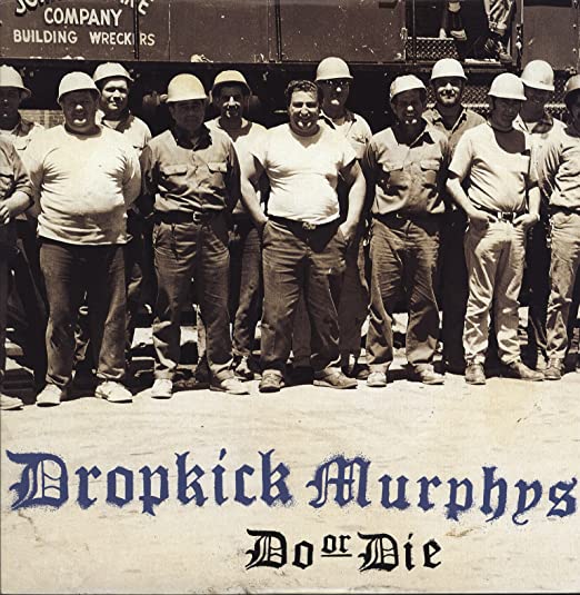 Do or Die - Dropkick Murphys