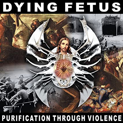 Purification Through Violence - Dying Fetus