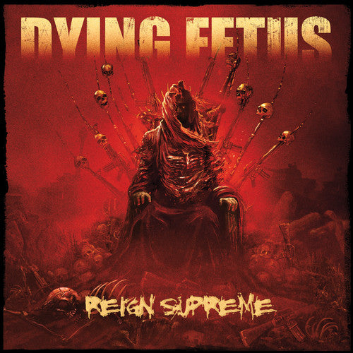 Reign Supreme [Explicit Content] - Dying Fetus