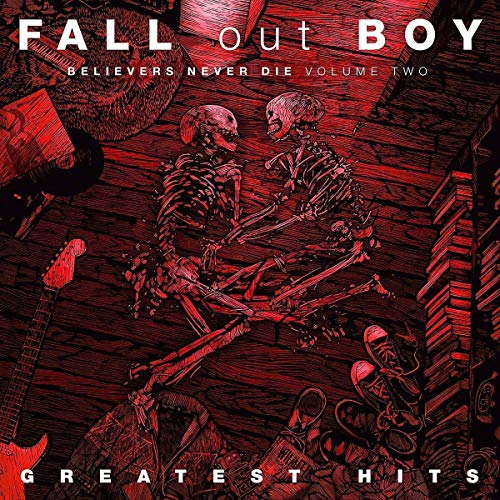 Believers Never Die, Vol. 2 [Explicit Content] - Fall Out Boy