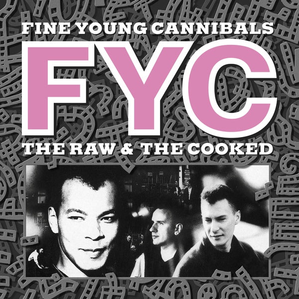 The Raw and The Cooked (Remastered) - Fine Young Cannibals