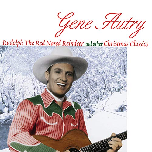 Rudolph The Red Nosed Reindeer And Other Christmas Classics - Gene Autry