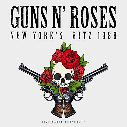 New York Ritz 1988 - Guns "N " Roses