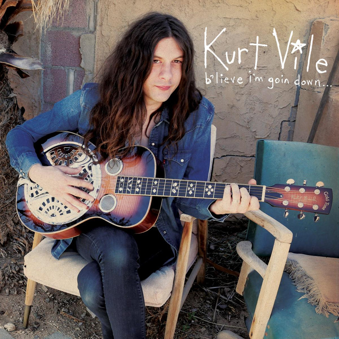 B'LIEVE I'M GOIN DOWN - Kurt Vile