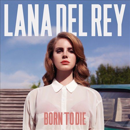 Born To Die - Lana Del Rey