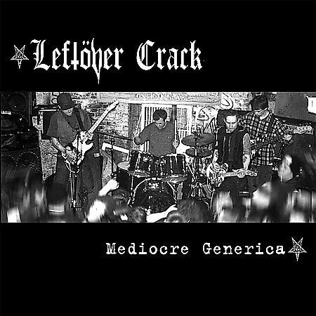 Mediocre Generica - Leftover Crack