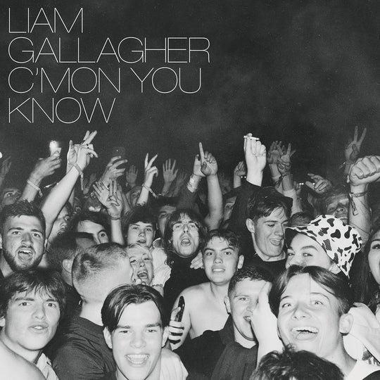 C’MON YOU KNOW - Liam Gallagher