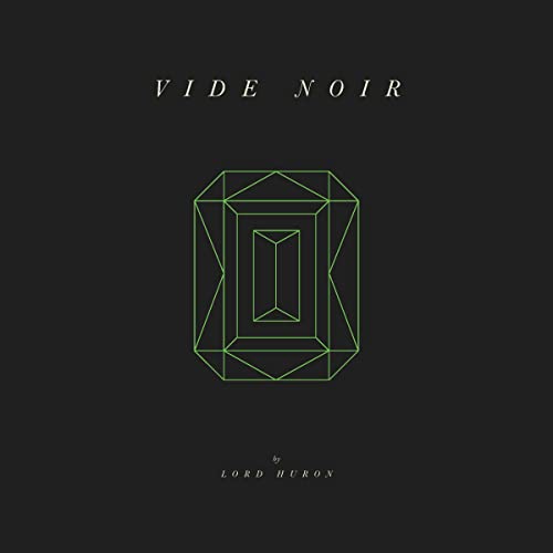 VIDE NOIR - Lord Huron