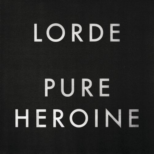 PURE HEROINE - Lorde