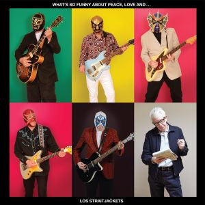 WHAT'S SO FUNNY ABOUT PEACE LOVE & LOS - LOS STRAITJACKETS