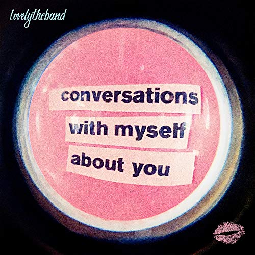 Conversations With Myself About You - Lovelytheband