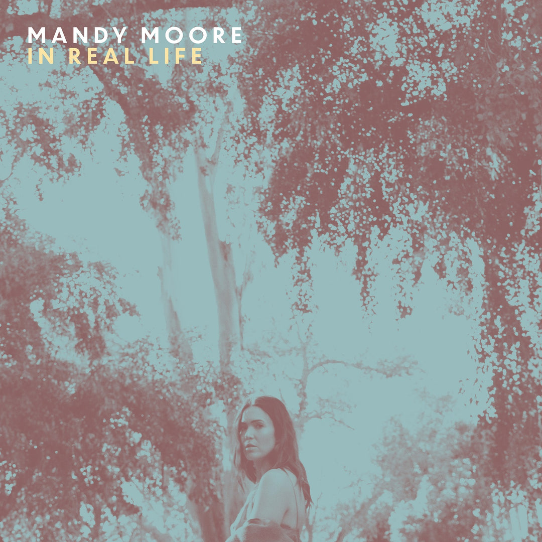 In Real Life [LP] - Mandy Moore
