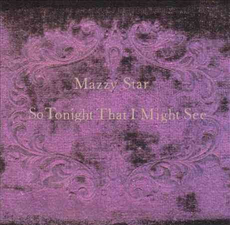 SO TONIGHT THAT I MIGHT SEE - Mazzy Star