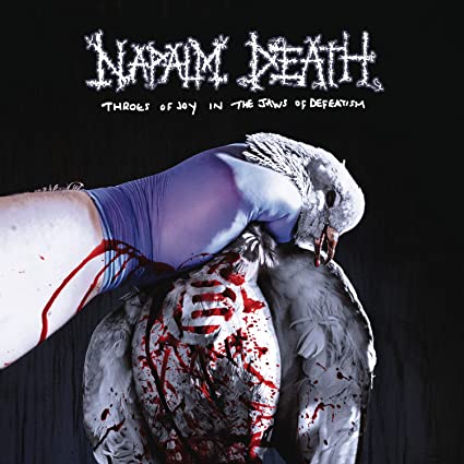 Throes Of Joy In The Jaws Of Defeatism - Napalm Death