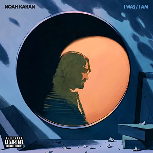 I Was / I Am [Explicit Content] - Noah Kahan