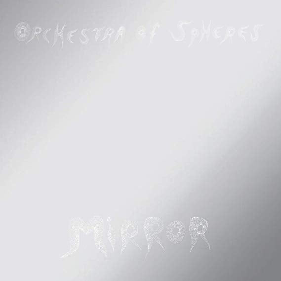 Mirror - Orchestra Of Spheres