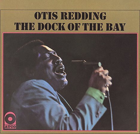 The Dock of the Bay - Otis Redding