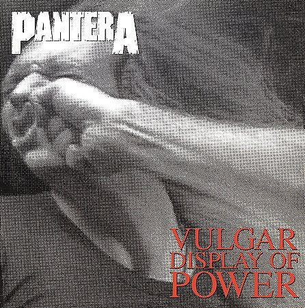 VULGAR DISPLAY OF POWER - Pantera
