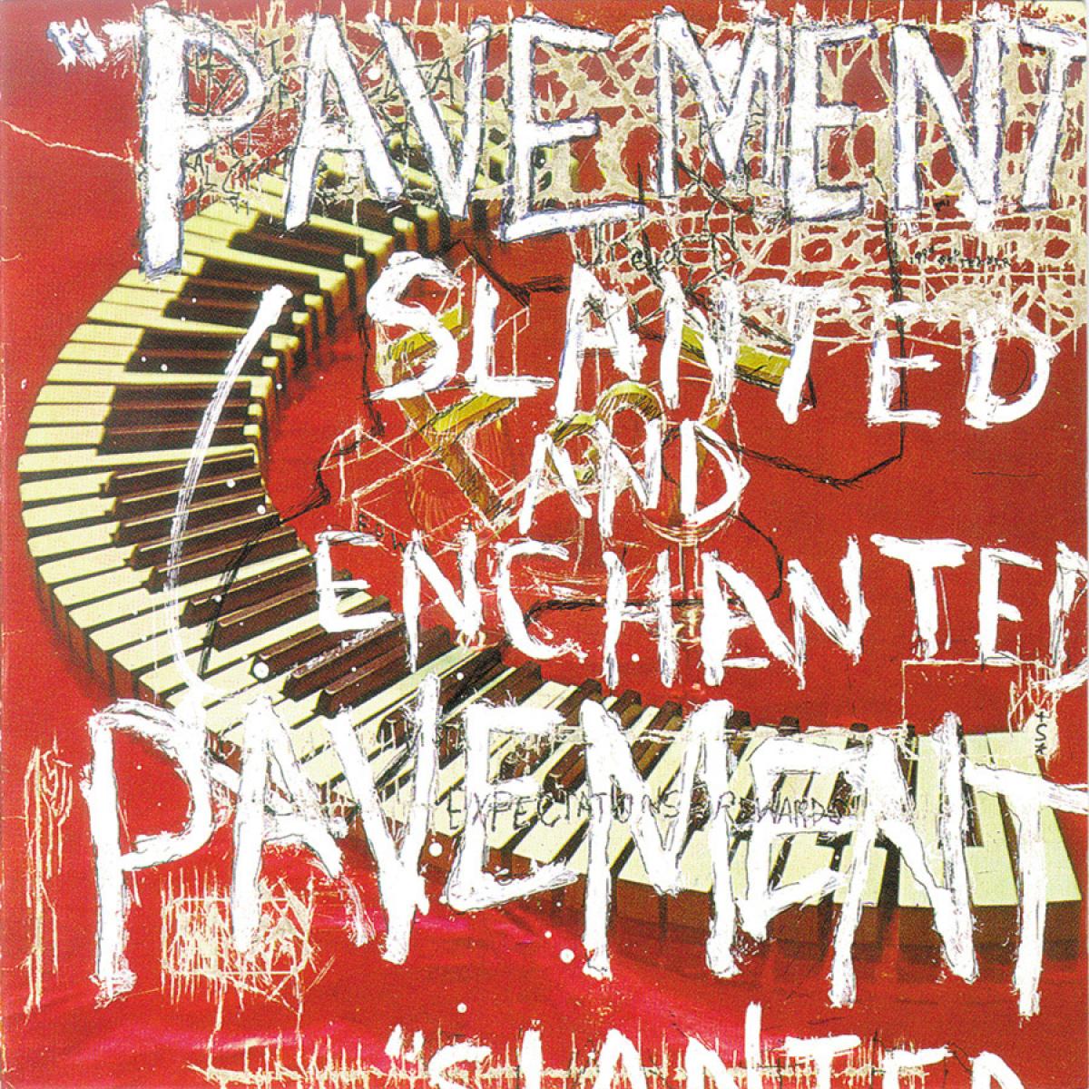 SLANTED & ENCHANTED - Pavement