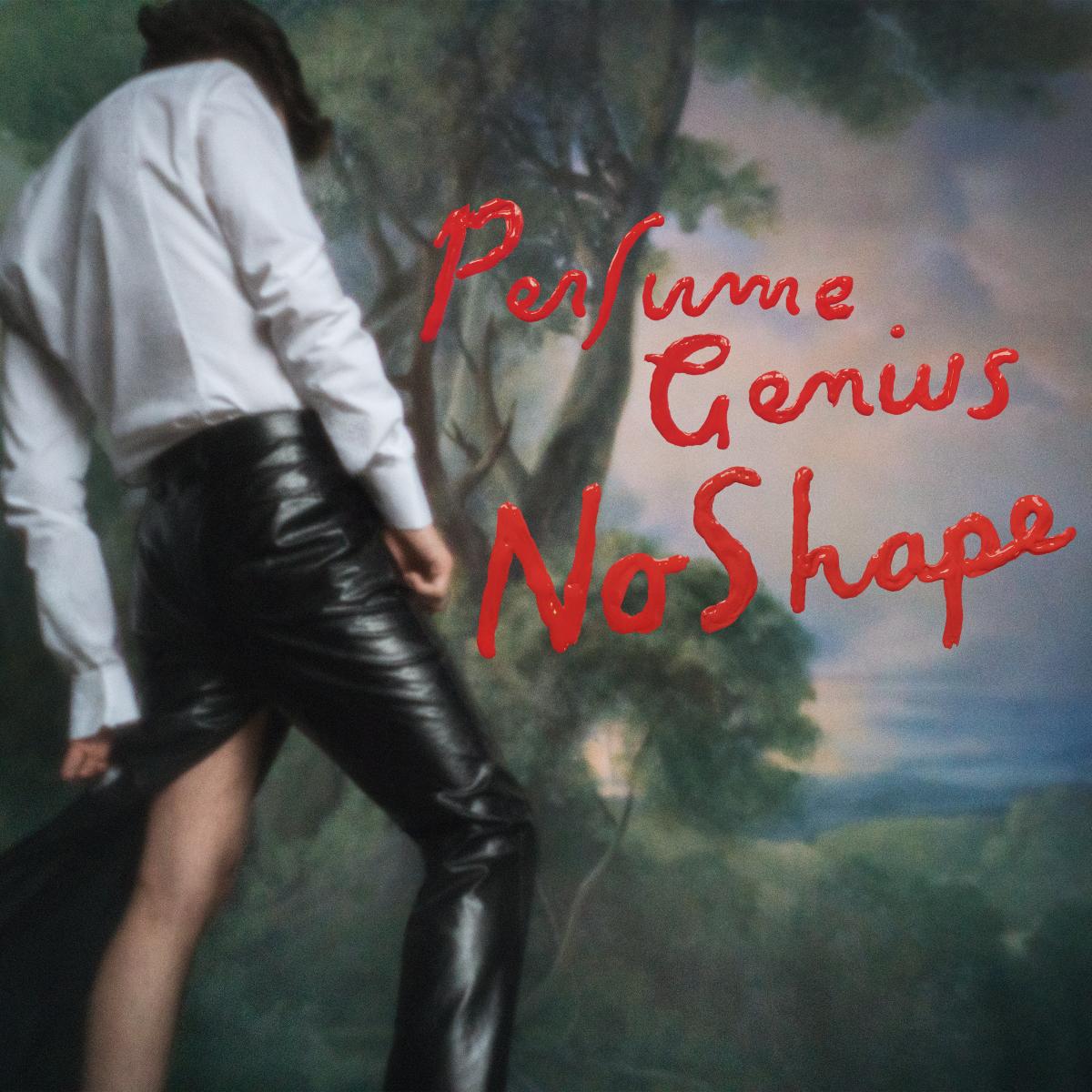 NO SHAPE - Perfume Genius